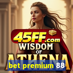 bet premium 88